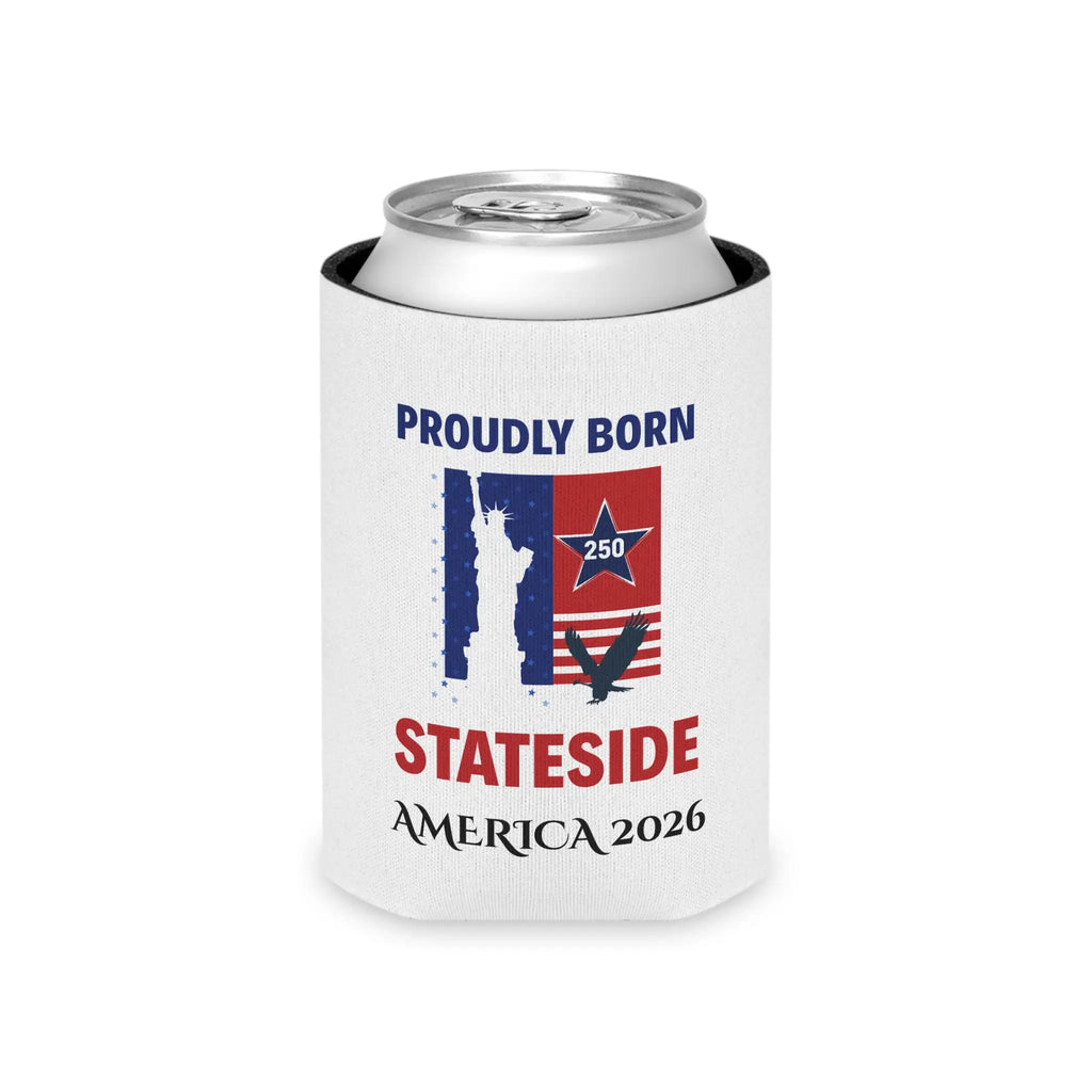 Can cooler by Printify featuring Proudly Born Stateside America 2026 patriotic design in red, white, and blue.